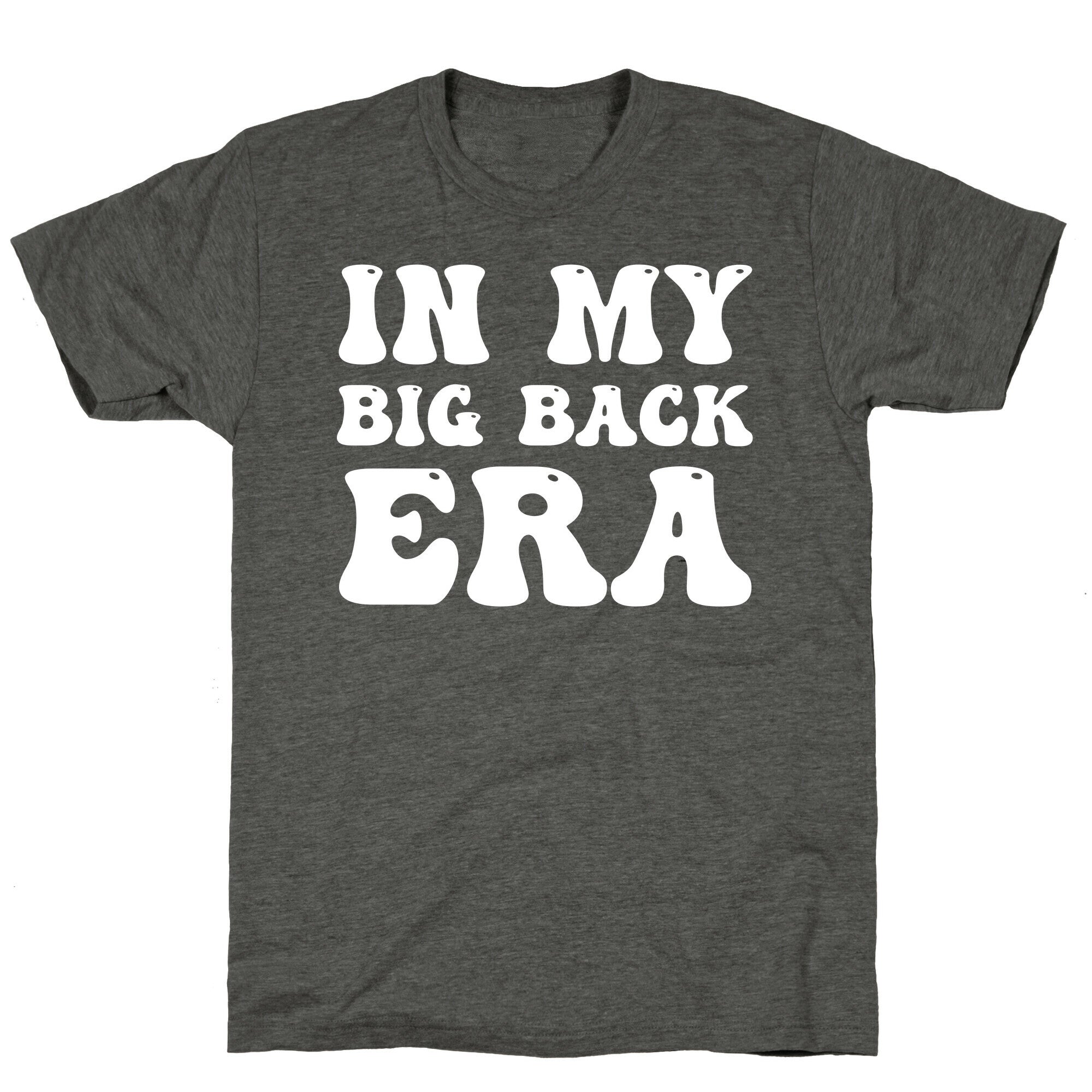 In My Big Back Era Unisex Triblend Tee